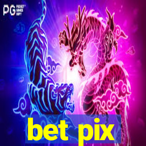 bet pix